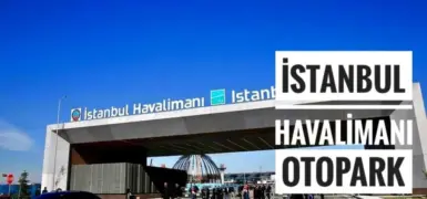 İstanbul Havalimanı Otopark Ücreti 2026 Güncel Fiyatlar