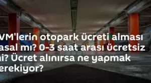 AVM’lerde Otopark Ücreti Alınması Yasal Mı?