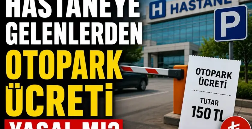 Hastanelerde Otopark Ücreti Alınması Yasal Mı?